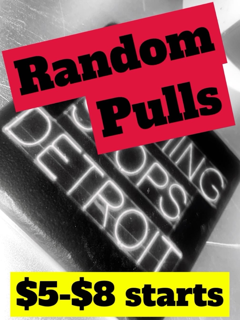 Random Pulls $5/$8 starts